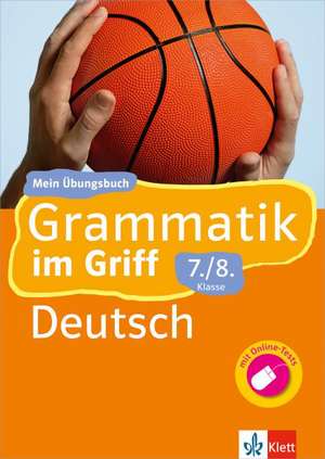 Klett Grammatik im Griff/Deutsch 7./8. Sj.