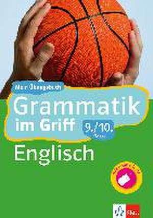 Klett Grammatik im Griff Englisch 9./10. Klasse. Mein Übungsbuch für Gymnasium und Realschule de Philip Hewitt