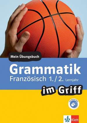 Grammatik im Griff Französisch 1./2. Lernjahr