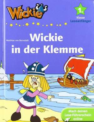 Wickie in der Klemme de Matthias von Bornstädt