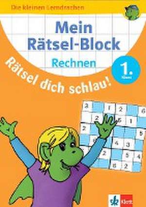 Mein Rätsel-Block Rätsel dich schlau! Rechnen 1.Klasse