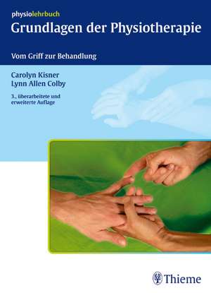 Grundlagen der Physiotherapie de Carolyn Kisner