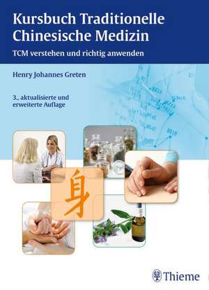 Kursbuch Traditionelle Chinesische Medizin de Henry Johannes Greten