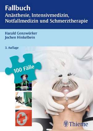 Fallbuch Anästhesie, Intensivmedizin und Notfallmedizin de Harald Genzwürker