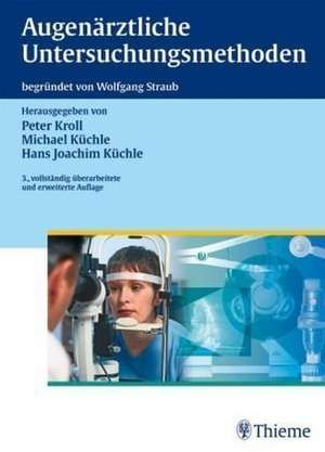 Augenärztliche Untersuchungsmethoden de Wolfgang Straub