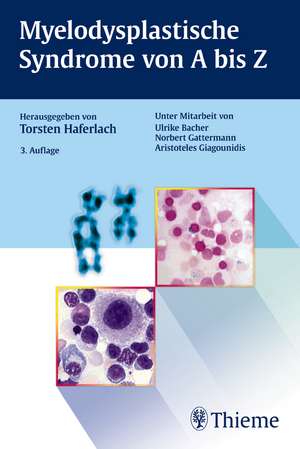 Myelodysplastische Syndrome von A bis Z de Torsten Haferlach