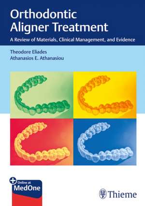 Orthodontic Aligner Treatment – A Review of Materials, Clinical Management, and Evidence de Theodore Eliades