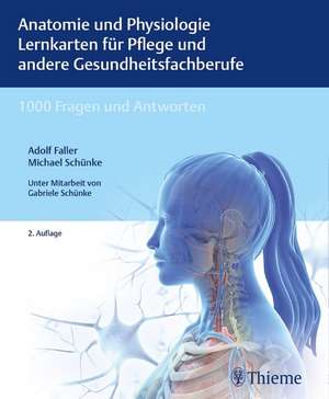 Anatomie und Physiologie Lernkarten für Pflege und andere Gesundheitsfachberufe de Adolf Faller