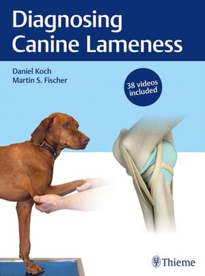 Diagnosing Canine Lameness de Daniel Koch