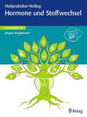 Heilpraktiker-Kolleg - Hormone und Stoffwechsel - Lernmodul 14 de Jürgen Sengebusch