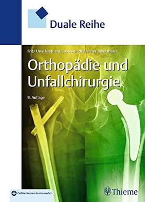 Duale Reihe Orthopädie und Unfallchirurgie de Fritz Uwe Niethard