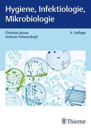 Hygiene, Infektiologie, Mikrobiologie de Andreas Schwarzkopf