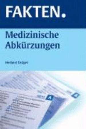 FAKTEN. Medizinische Abkürzungen de Herbert Dräger