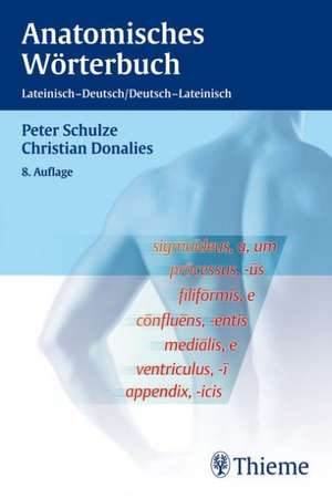 Anatomisches Wörterbuch. Lateinisch - Deutsch / Deutsch - Lateinisch de Peter Schulze