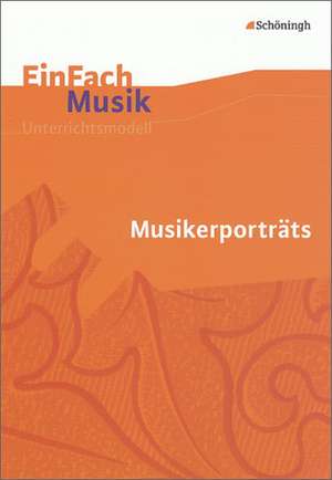 Musikerporträts. EinFach Musik de Lars Oberhaus