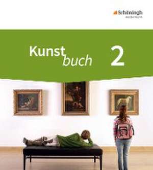 Kunstbuch 2. Schulbuch. 7./8. Schuljahr Neubearbeitung