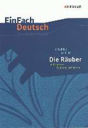 Die Räuber und andere Räubergeschichten. EinFach Deutsch Unterrichtsmodelle de Friedrich von Schiller