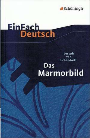 Das Marmorbild. EinFach Deutsch Textausgaben de Joseph von Eichendorff