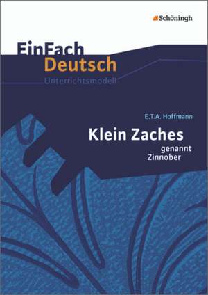 Klein Zaches genannt Zinnober: Gymnasiale Oberstufe de Ernst Theodor Amadeus Hoffmann