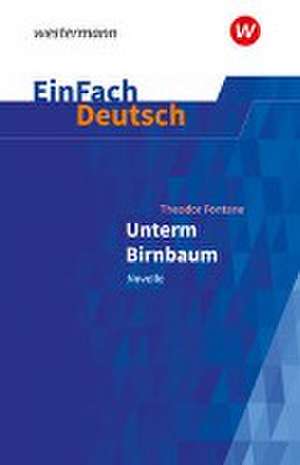 Unterm Birnbaum. EinFach Deutsch Textausgaben de Theodor Fontane