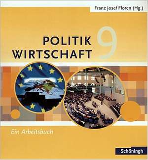 Floren Politik Wirtschaft 9. Arbeitsbuch