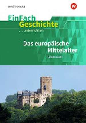 Das europäische Mittelalter: Lebensorte. EinFach Geschichte ...unterrichten de Marco Anniser