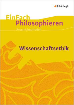 Wissenschaftsethik. EinFach Philosophieren de Jennifer Blank