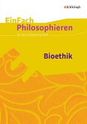 Bioethik. EinFach Philosophieren de Sebastian Küllmei