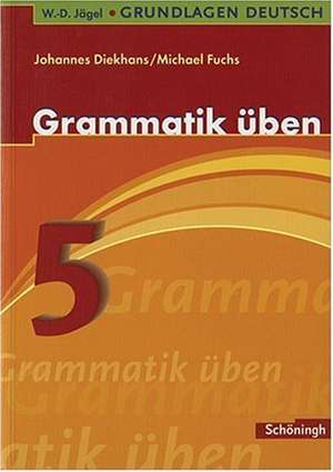 Grundlagen Deutsch. Grammatik üben. 5. Schuljahr. Neugestaltung. RSR 2006 de Johannes Diekhans