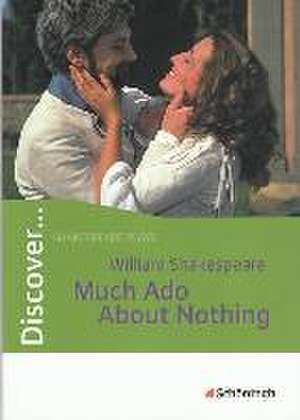 Discover... Much Ado About Nothing: Schülerheft de William Shakespeare