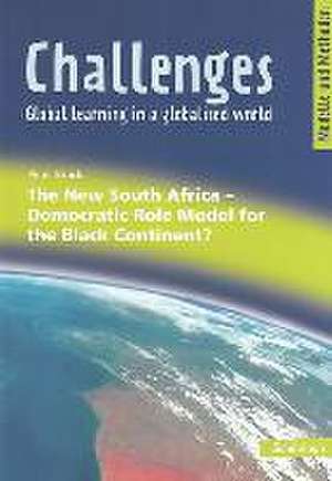 Challenges. The New South Africa - Democratic Role Model for the Black Continent? de Peter Bruck