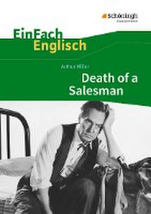 Death of a Salesman: Certain Private Conversations in Two Acts and a Requiem. EinFach Englisch Textausgaben de Arthur Miller