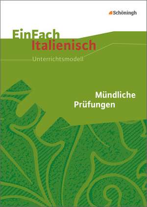 EinFach Italienisch. Mündliche Prüfungen de Elisa Petretti