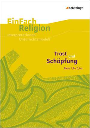 Trost und Schöpfung (Gen 1,1 - 2,4a). EinFach Religion de Marcus Hoffmann