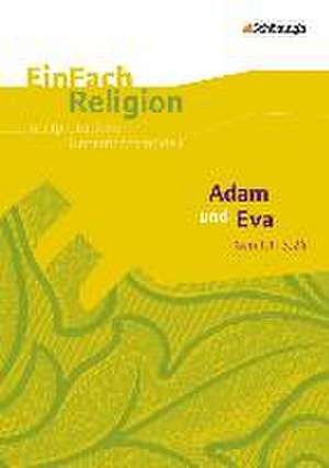 Adam und Eva (Gen 1,1 - 3,24): Jahrgangsstufen 10 - 13 de Michael Fresta