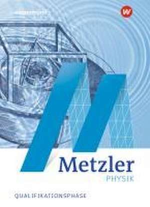 Metzler Physik SII - Allgemeine Ausgabe 2022. Qualifikationsphase Schulbuch de Peter Lingemann