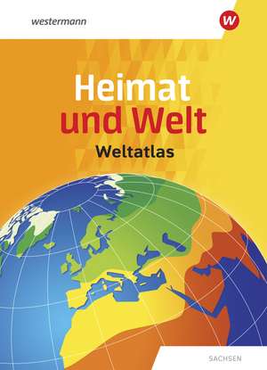 Heimat und Welt Weltatlas. Sachsen