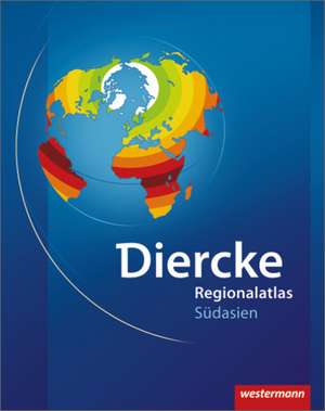 Diercke Weltatlas Regionalatlanten. Regionalatlas Südasien