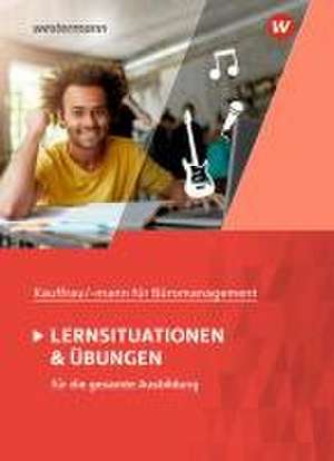 Kaufmann/Kauffrau für Büromanagement. Lernsituationen und Übungen: Schulbuch de Ursula Wathling