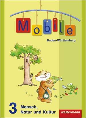 Mobile 3. Schülerband. Mensch, Natur und Kultur. Baden-Württemberg