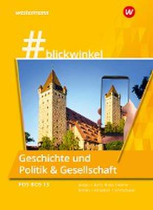 #blickwinkel Geschichte und Politik & Gesellschaft. Für die FOS/BOS 13: Schulbuch. Bayern de Richard Rongstock