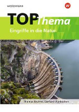 Topographische Arbeitshefte. TOP-Thema Eingriffe in die Natur