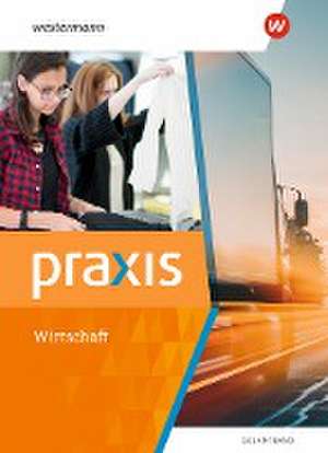 Praxis Wirtschaft - Gesamtband. Schulbuch. Für Hauptschulen, Realschulen und Oberschulen in Mecklenburg-Vorpommern, Niedersachsen de Katrin Eggert