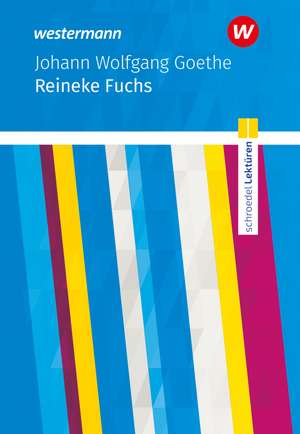 Reineke Fuchs. Textausgabe. Schroedel Lektüren de Johann Wolfgang von Goethe