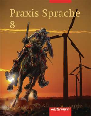 Praxis Sprache 8. Rechtschreibung 2006. Für Bremen, Hamburg, Niedersachsen, Nordrhein-Westfalen, Rheinland-Pfalz, Schleswig-Holstein, Saarland de Wolfgang Menzel