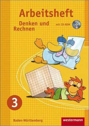 Denken und Rechnen 3. Arbeitsheft mit CD-ROM. Grundschule. Baden-Württemberg