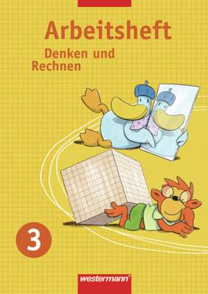 Denken und Rechnen 3. Arbeitsheft. Nordrhein-Westfalen, Hessen, Niedersachsen und Schleswig-Holstein