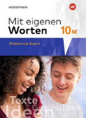 Mit eigenen Worten 10. Schulbuch. Sprachbuch für bayerische Mittelschulen Ausgabe 2016 de Ansgar Batzner