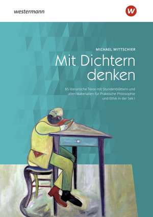 Mit Dichtern denken de Michael Wittschier