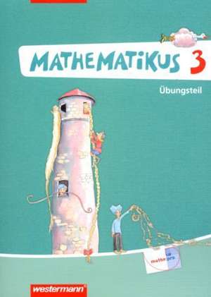 Mathematikus 3. Übungsteil. Allgemeine Ausgabe